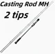 Casting MH 2 tips