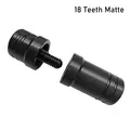 18 Teeth Matte